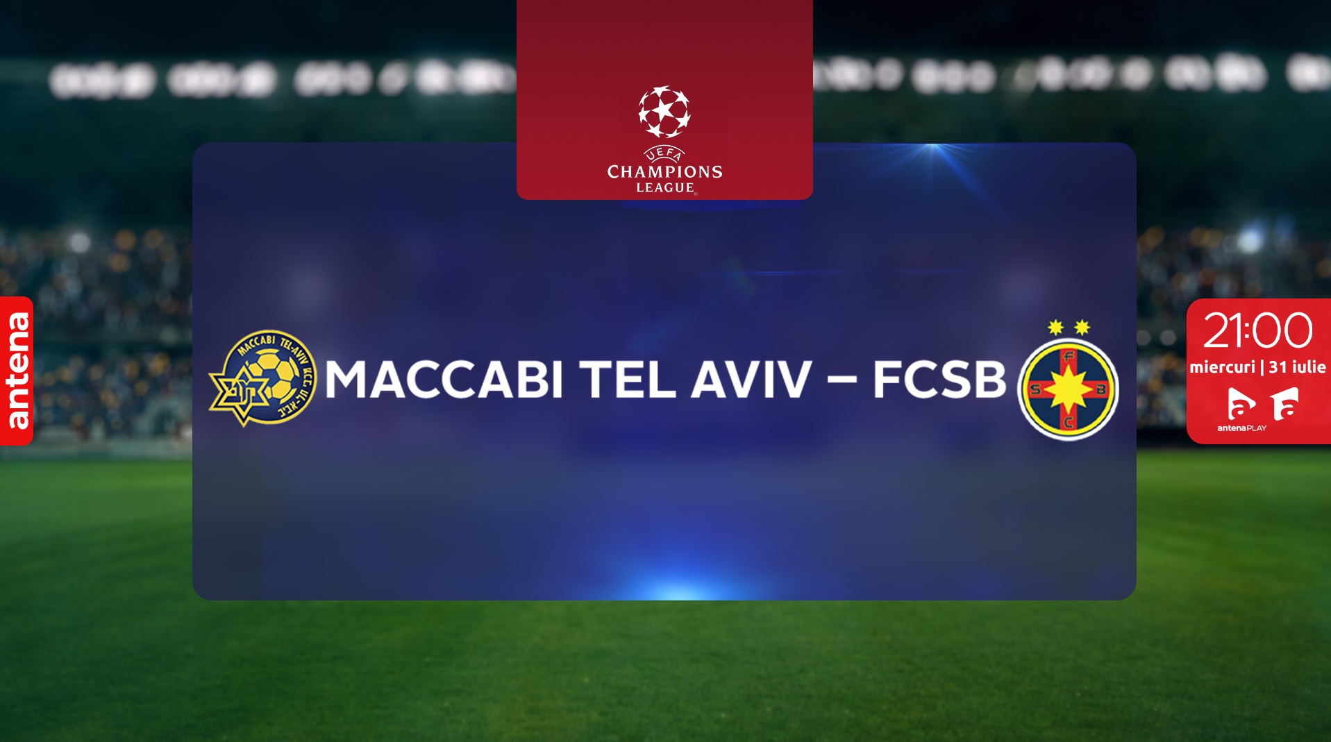 Meciul decisiv Maccabi Tel Aviv – FCSB se vede în direct la Antena 1 şi în AntenaPLAY, miercuri, 31 iulie, de la 21.00